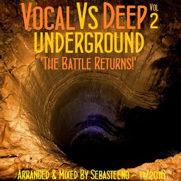 VOCAL Vs DEEP Underground Volume II   The Battle Returns!