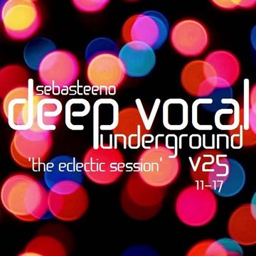 DEEP VOCAL Underground Volume TWENTY FIVE   The Eclectic One   November 2017