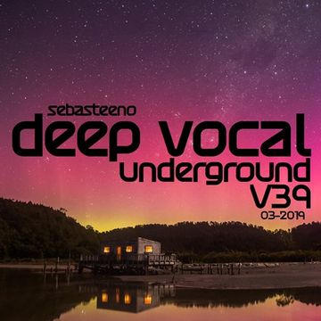 DEEP VOCAL Underground Volume 39   March 2019