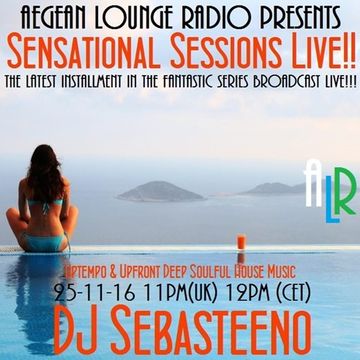 Sensational Sessions LIVE  on Aegean Lounge Radio 25 11 16   Sebasteeno
