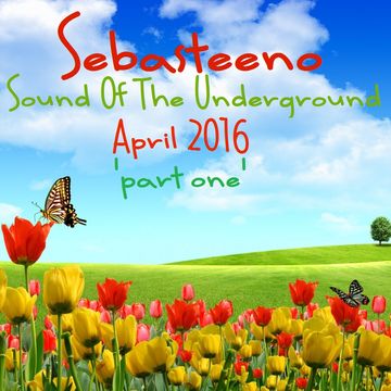 Sound Of The Underground   April 2016 Part ONE