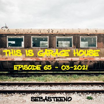 This Is GARAGE HOUSE 65    Garage Selecta Edition    03 2021