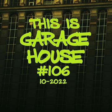 This Is GARAGE HOUSE 106 - 10 2022