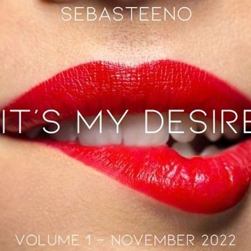 It's My Desire   Volume 1   11 2022