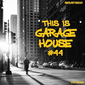 This Is GARAGE HOUSE 44   Fuck The Lockdown Edition   04 2020