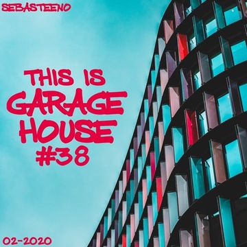 This Is GARAGE HOUSE 39   02 2020