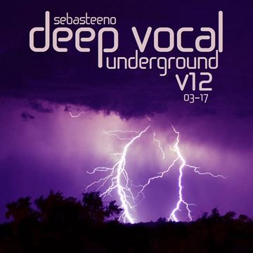 DEEP VOCAL Underground Volume TWELVE   March 2017