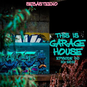 This Is GARAGE HOUSE Vol 80 - The Soulful Side Of Garage House - 10-2021