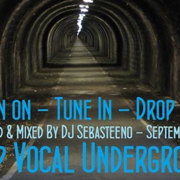 Deep Vocal Underground Volume TWO 'Turn On   Tune In   Drop Out!'