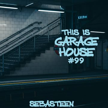 This Is GARAGE HOUSE 99   'This One Will Blow Your Mind!' 06 2022