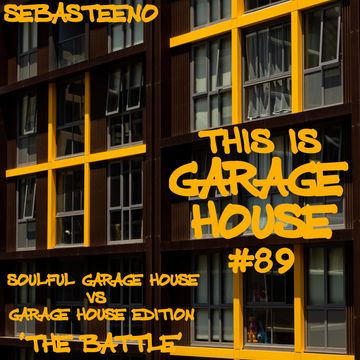 This Is GARAGE HOUSE 89  The BATTLE! Soulful Garage House Vs Garage House   01 2022