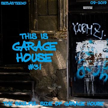 This Is GARAGE HOUSE 31    The Soulful Side Of Garage House    09 2019