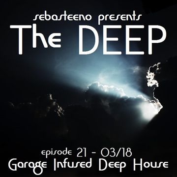 The DEEP 21   Garage Infused Deep House   March 2018