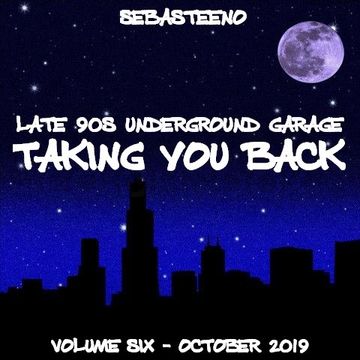 Taking You Back Volume SIX 6   90S Underground Garage   October 2019