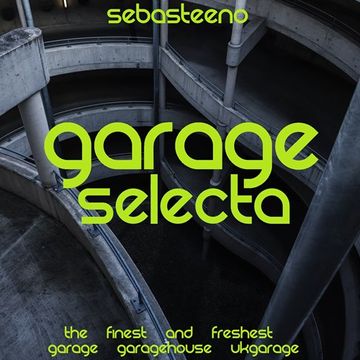 Garage Selecta   The Finest & Freshest Garage, Garage House & UK Garage   12 2020