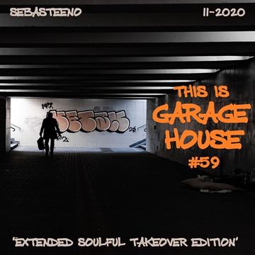 This Is GARAGE HOUSE 59   Extended Soulful Takeover Edition!   11 2020