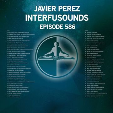 Javier Pérez - Interfusounds Episode 586 (December 05 2021)