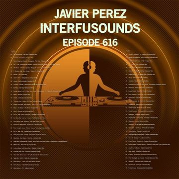 Javier Pérez - Interfusounds Episode 616 (July 03 2022)