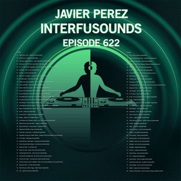 Javier Pérez - Interfusounds Episode 622 (August 14 2022)