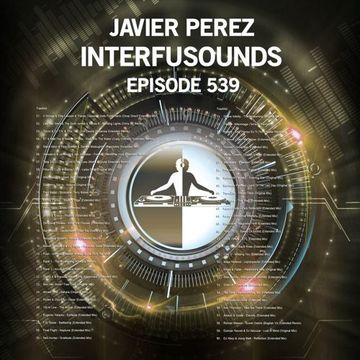 Javier Pérez - Interfusounds Episode 539 (January 10 2021)