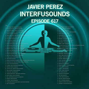 Javier Pérez - Interfusounds Episode 617 (July 10 2022)