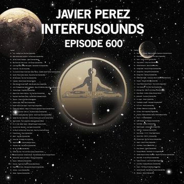 Javier Pérez - Interfusounds Episode 600 (March 13 2022)