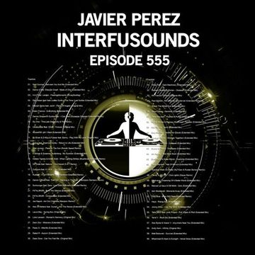 Javier Pérez - Interfusounds Episode 555 (May 02 2021)