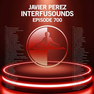 Javier Pérez   Interfusounds Episode 700 (February 11 2024)
