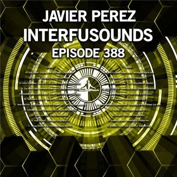 Javier Pérez - Interfusounds Episode 388 (February 18 2018)