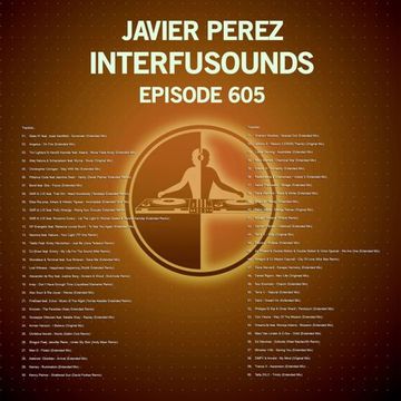 Javier Pérez - Interfusounds Episode 605 (April 17 2022)
