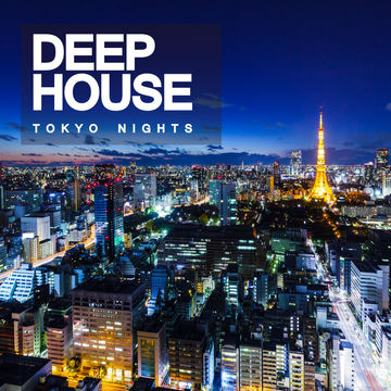 Deep House: Tokyo Nights