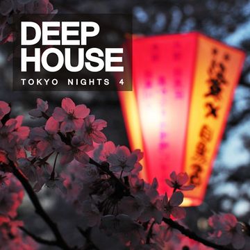 Deep House: Tokyo Nights 4