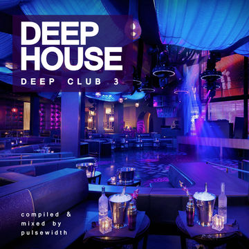 Deep House: Deep Club 3