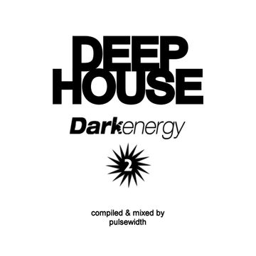 Deep House: Label Showcase - Dark Energy Recordings #2