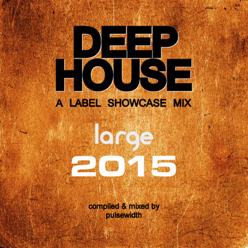 Deep House: Label Showcase - Large Music 2015