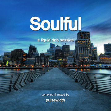 Soulful: A Liquid DnB Session