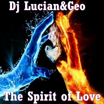 Dj Lucian&Geo-The Spirit of Love