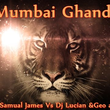 JDG x Samual James Vs Dj Lucian&Geo aka G O-Mumbai Ghandi