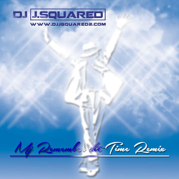 Micheal Jackson - Remember the Time (Dj JSquared Remix 1)