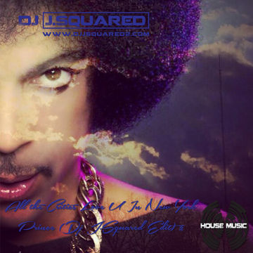 All the Critics Love U In New York Prince (Dj J.Squared Edit) 2 