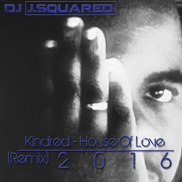 Kindred   House Of Love (Dj J.Squared Remix)