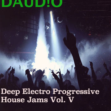 Deep Electro Progressive House Jams Vol. V