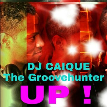 DJ CAIQUE The Groovehunter   UP! 2015