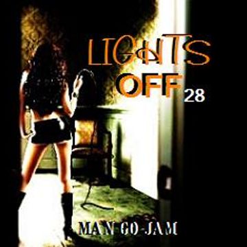 LIGHTS OFF pt 28