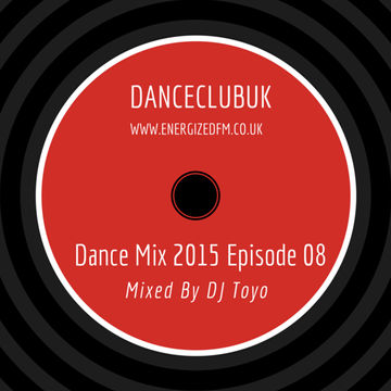 DJ Toyo   Dance Mix 2015 Episode 08