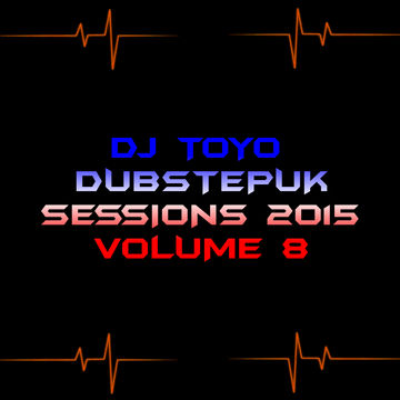 DJ Toyo   Dubstepuk Sessions 2015 Volume 08