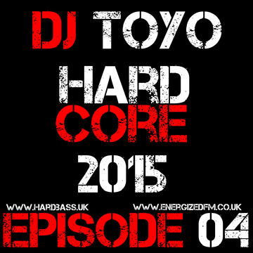 DJ Toyo   Hardcore 2015 Episode 04