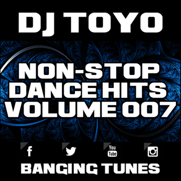 DJ Toyo   Non Stop Dance Hits Volume 07 (Banging Tunes 2017 DJ Mix)