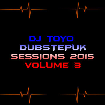 DJ Toyo   Dubstepuk Sessions 2015 Volume 03