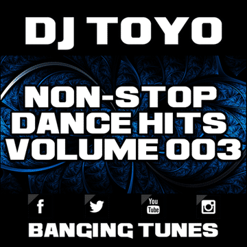 DJ Toyo   Non Stop Dance Hits Volume 03 (Banging Tunes 2017 DJ Mix)